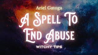 A Spell to End Abuse  Take Back Your Power  Witchy Tips [upl. by Marriott]