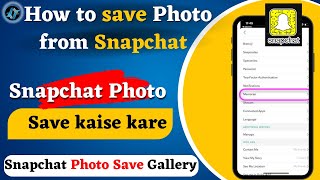 How to save Photo from Snapchat  Snapchat Photo Save Kaise Kare [upl. by Ayhdnas962]