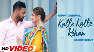 Kalle Kalle Rehan HD Video  Gippy Grewal amp Zareen Khan  Rahat Fateh Ali Khan  Sanna Zulfkar [upl. by Otilia252]