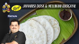 Javvarisi Dosa  breakfast recipe  nellikkai thogayal  soft dosa  Chef Venkatesh Bhat [upl. by Bald95]