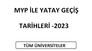 MYP İLE YATAY GEÇİŞ TARİHLERİ AÇIKLANDI  MERKEZİ YERLEŞTİRME PUANI İLE YATAY GEÇİŞ TARİHLERİ 2023 [upl. by Venezia]