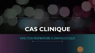 cas clinique  infections respiratoires à staphylocoque [upl. by Kendry78]