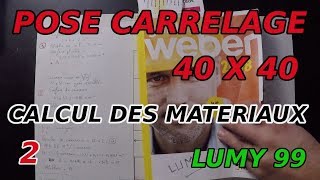 Poser du carrelage 40 x 40  calcul des matériaux nécéssaires LUMY 99 [upl. by Quarta]