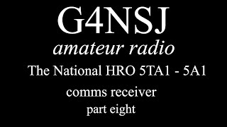 G4NSJ  National HRO 5TA1 5A1 R106 mk1 mk2 comms receiver  part eight [upl. by Schumer411]