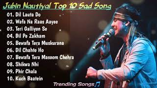 Best of Jubin Nautiyal 2023  Jubin Nautiyal Hits Songs  Latest Bollywood Songs  Indian songs [upl. by Zebaj]