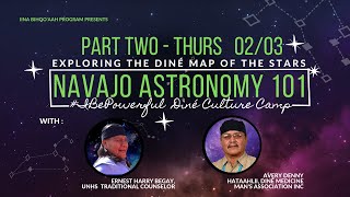 Part Two  Navajo Astronomy 101  Avery Denny Diné Cultural Educator for the IBP Diné Culture Camp [upl. by Gerstein]