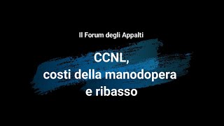 Forum degli appalti CCNL costi manodopera e ribasso [upl. by Nauqat574]