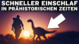 3 Stunden PREHISTORISCHE Fakten zum schnellen Einschlafen Eine UNGLAUBLICHE Reise [upl. by Vernita]