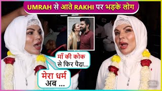 Rakhi Sawant Accepts ISLAM After UMRAHA Media Reporter Lashes Out At Her For Leaving Hindu Religion [upl. by Mabelle]