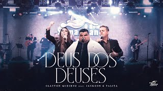 Clayton Queiroz  Deus dos Deus  Feat Jackson e Talita  CLIP OFICIAL [upl. by Sirromaj877]