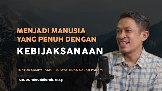 Belajar Menjadi Manusia Yang Bijaksana  Ngaji Filsafat  Dr Fahruddin Faiz MAg [upl. by Banna]