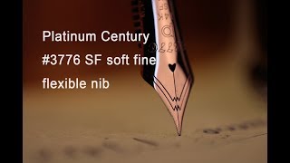 Platinum Century 3776 SF soft fine pennino flessibile  flex nib [upl. by Wightman]