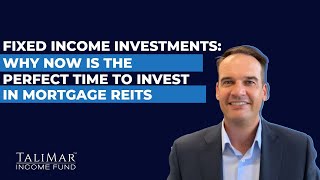 Fixed Income Investments Why Now is the Perfect Time to Invest in Mortgage REITs [upl. by Eciened]