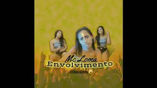 MC LOMA  ENVOLVIMENTO ÁUDIO OFICIAL [upl. by Graniah]