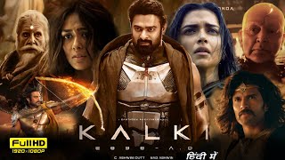 Kalki 2898 AD Full Movie  Prabhas Amitabh Bachchan Deepika Padukone  1080p HD Facts amp Review [upl. by Selimah]