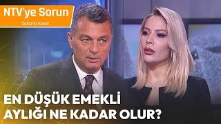 En Düşük Emekli Aylığı Ne Kadar Olur  NTV ye Sorun Çalışma Hayatı [upl. by Jill]