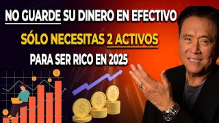 Robert KiyosakiquotInvierta en estos 2 Activos AHORA y serás MILLONARIO en 2025✋NO GUARDES en el BANCO [upl. by Lzeil414]