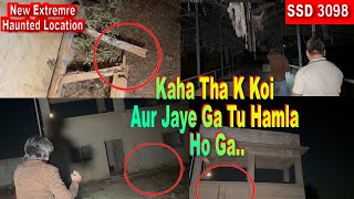 SSD 3098  Kaha Tha K Koi Aur Jaye Ga Tu Hamla Ho Ga Ne Extreme Haunted Location [upl. by Sherborn]