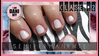 CLASE 2 💅 Cómo preparar tu UÑA NATURAL  Cómo hacer uñas SEMIPERMANENTES paso a paso 💅 [upl. by Leacock543]