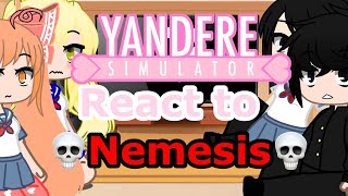 Yandere Simulator React to Nemesis [upl. by Norda]