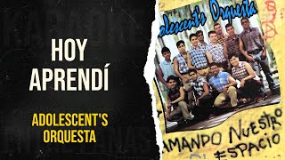 Hoy Aprendí • Adolescents Orquesta Karaoke [upl. by Araf419]