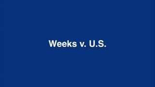 Weeks v US [upl. by Aelyak]