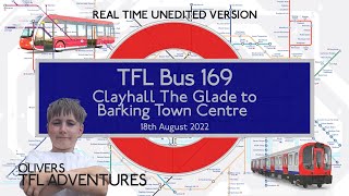 TFL BUS ROUTE 169  Clayhall The Glade To Barking Town Centre  18th Aug 2022  Real Time [upl. by Eniarrol]