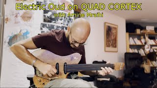 Electric Oud on Quad Cortex  Amine Mraihi [upl. by Eyak872]