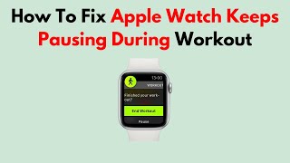 How To Fix Apple Watch Keeps Pausing During Workout [upl. by Romanas]