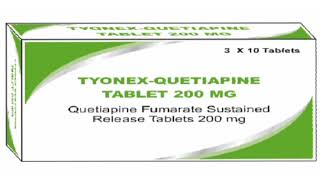 TYONEX QUETIAPINE TABLET 200 MG Quetiapine Fumarate Sustained Release Tablets 200 mg [upl. by Aniuqaoj]