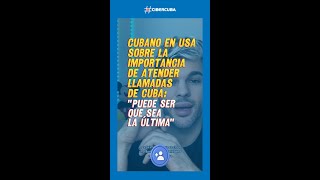 La importancia de atender llamadas de familiares de Cuba quotPuede ser que sea la últimaquot [upl. by Aikrahs128]