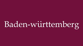 How to Pronounce Badenwürttemberg Correctly in German [upl. by Michaele]