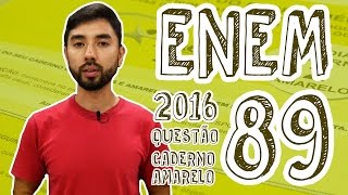 ENEM  Questão 89 Caderno Amarelo [upl. by Stiruc]