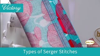 Types of Serger Stitches on the Baby Lock Victory [upl. by Auop]