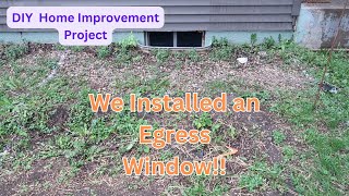 DIY Egress Window  Big Home Improvement Project Cost at the End [upl. by Kirima]