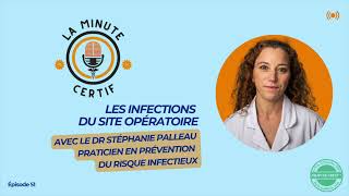 Épisode 51  Les infections du site opératoire [upl. by Cyrillus906]