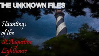 The Unknown Files Hauntings of the StAugustine Lighthouse [upl. by Eadwina]