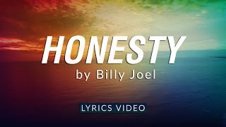 Honesty  Billy Joel  Lyrics Video [upl. by Ejroj370]