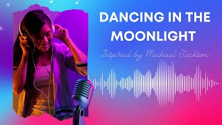 Dancing in the Moonlight Inspired by Michael Jackson [upl. by Assenev]