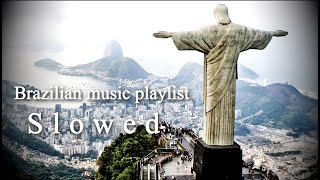 Brazilian music playlist V2  Slowed [upl. by Nohsed]