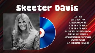 The best of Skeeter Davis full album 2024  Top Artists To Listen 2024 [upl. by Sabella]