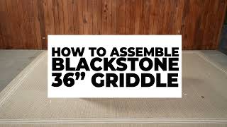 How to Assemble Your 36quot Blackstone Griddle Model 1554AZ [upl. by Aicertal34]