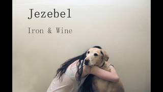 Iron amp Wine  Jezebel Sub Español  Lyrics [upl. by Gusba]