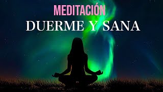 Duerme profundamente sanando CUERPO MENTE y ESPÍRITU  Meditación guiada  Sanación durmiendo [upl. by Nytsirhc]