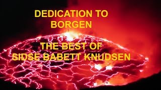 BORGEN THE BEST OF SIDSE BABETT KNUDSEN DEDICATION TO [upl. by Erminia]