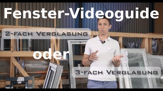 Fenster Verglasung Doppel oder Dreifach Experten Video Beratung [upl. by Fitzsimmons]