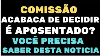 URGENTE COMISSÃO ACABA DE DECIDIR É APOSENTADO DO INSS VOCÊ PRECISA SABER DESTA NOTÍCIA [upl. by Ssenav184]