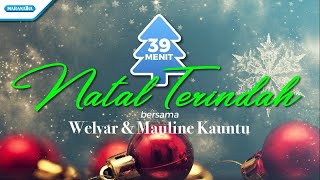 39 menit Natal Terindah  Welyar Kauntu amp Mauline Kauntu Official lyric video [upl. by Kosel]