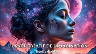 LUSAGE CRÉATIF DE LIMAGINATION  Neville Goddard  LIVRE AUDIO [upl. by Enileuqcaj996]