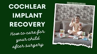 Cochlear Implant Surgery Recovery How to care for your child after surgery cochlearimplant [upl. by Ormand]